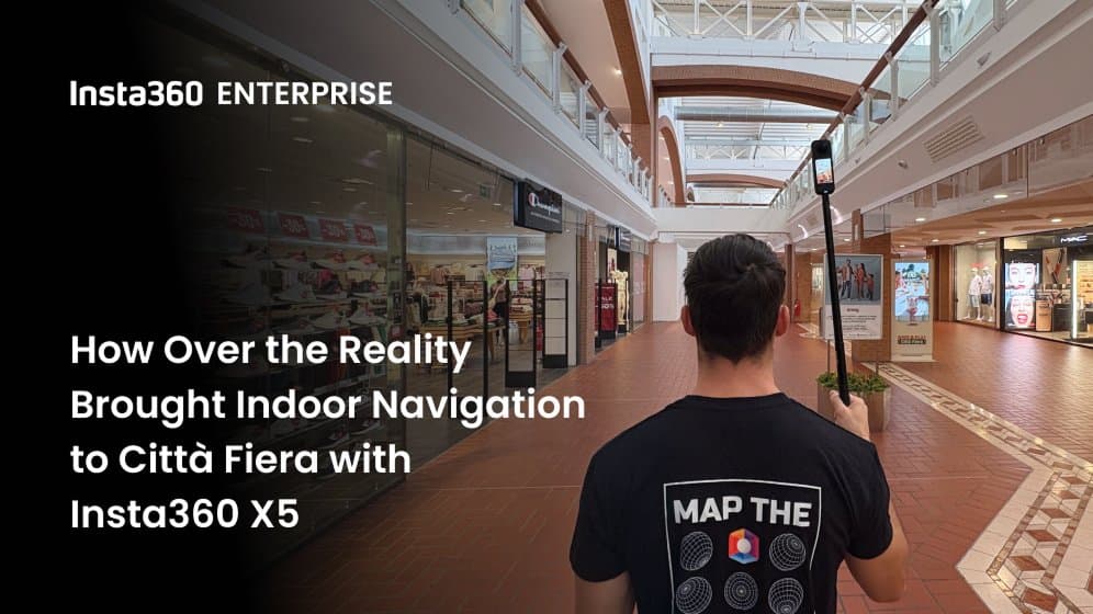 150,000m² in 90 Mins: How Over the Reality Brought Indoor Navigation to Città Fiera with Insta360 X5